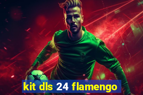 kit dls 24 flamengo